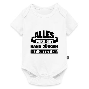Alles wird gut Hans Jürgen ist jetzt da - Baby Premium Kurzarmbody - Weiß - Vorne