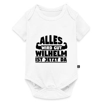 Alles wird gut Wilhelm ist jetzt da - Baby Premium Kurzarmbody - Weiß - Vorne