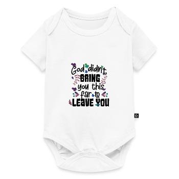 Dieu ne t’a pas amené si loin pour te quitter - Body à manches courtes Premium Bébé - blanc - Devant