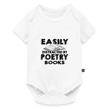Poet Gift Easily Distracted by Poetry Books Poetry - Baby Premium short-sleeve bodysuit - white - Front
