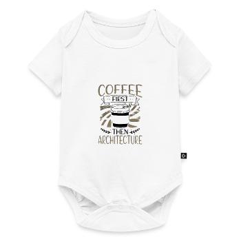 Architect Gifts Coffee First then Architecture - Baby Premium short-sleeve bodysuit - white - Front
