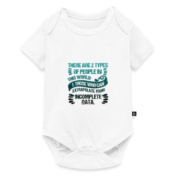Two Types of People Those Who Can Extrapolate - Baby Premium short-sleeve bodysuit - white - Front