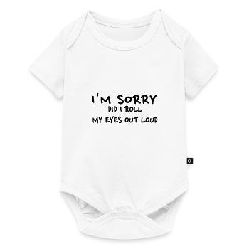Sarkastisches Geschenk Entschuldigung, habe ich meine Augen laut verdreht - Baby Premium Kurzarmbody - Weiß - Vorne