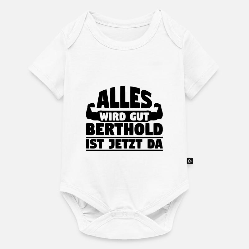 Alles wird gut Berthold ist jetzt da - Baby Premium Kurzarmbody - Weiß