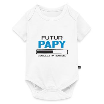 Futur Papy Veuillez Patienter - Idée Cadeau Papy - Body à manches courtes Premium Bébé - blanc - Devant