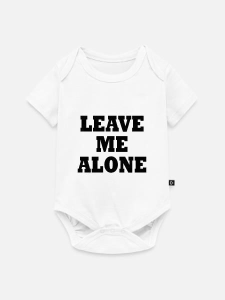 Leave me alone - Baby Premium Kurzarmbody - Weiß