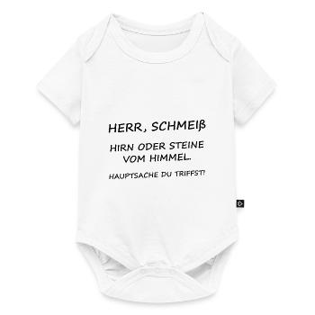 Herr Schmeiß Hirn oder Steine vom Himmel - Baby Premium Kurzarmbody - Weiß - Vorne