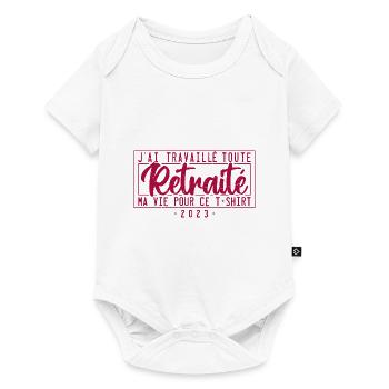 Retraité j'ai travaillé toute ma vie pour ce - Body à manches courtes Premium Bébé - blanc - Devant