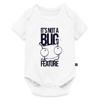 It's not a bug it's a feature - Baby Premium Kurzarmbody - Weiß - Vorne