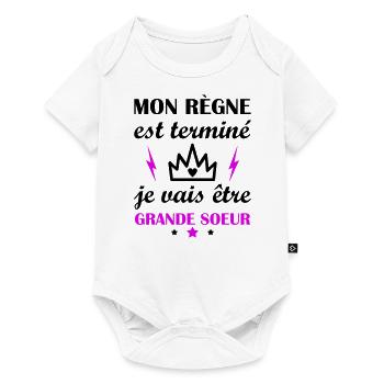 Mon règne est terminé, grande soeur, grossesse - Body à manches courtes Premium Bébé - blanc - Devant