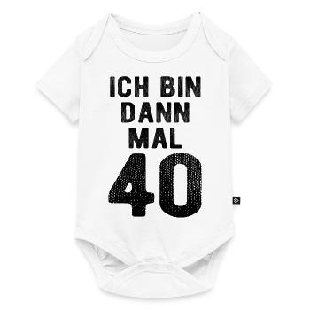 Ich bin dann mal 40 - Geburtstag Geschenk - Baby Premium Kurzarmbody - Weiß - Vorne