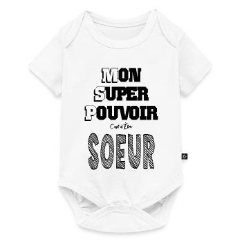 Mon Super Pouvoir Etre Sœur Frangine - Body à manches courtes Premium Bébé - blanc - Devant