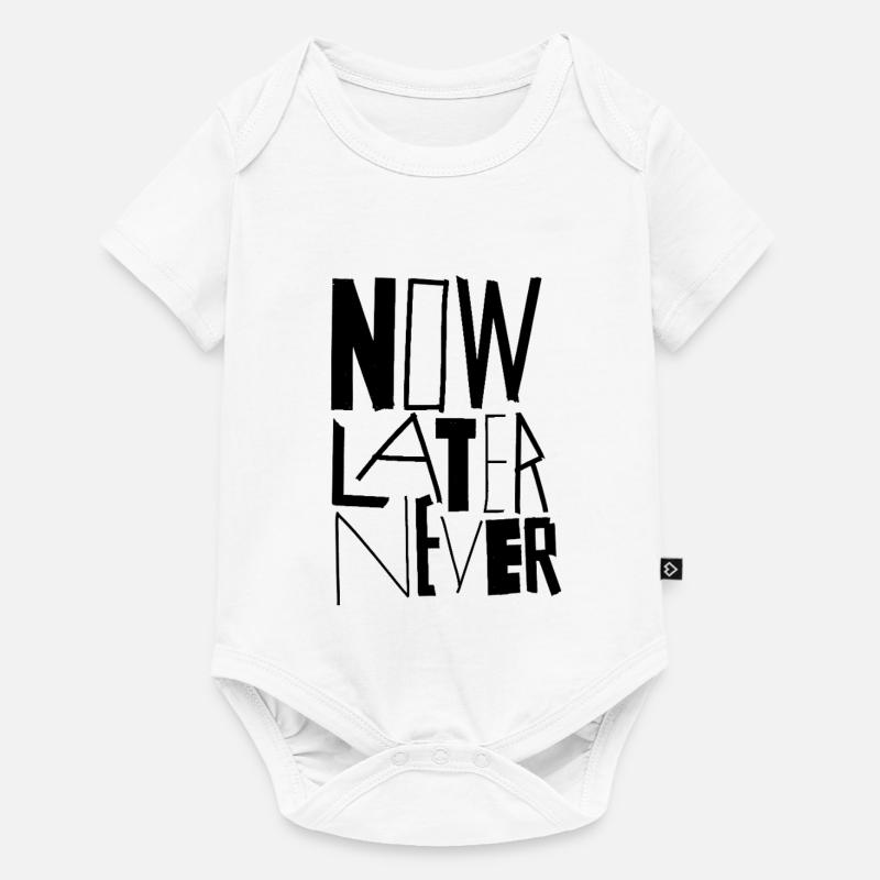 MAINTENANT, PLUS TARD, JAMAIS - Body à manches courtes Premium Bébé - blanc
