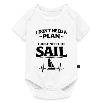 I don't need a plan i just need to sail - Baby Premium short-sleeve bodysuit - white - Front
