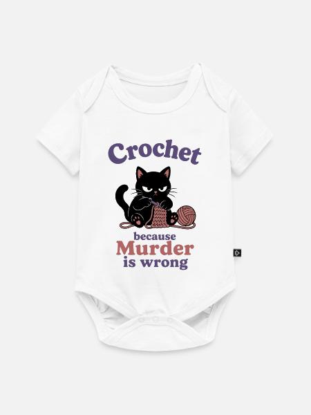 Crochet Because Murder Is Wrong - Baby Premium Kurzarmbody - Weiß