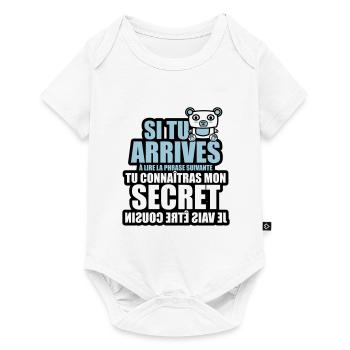 tu connaîtras mon secret je vais être cousin - Body à manches courtes Premium Bébé - blanc - Devant