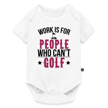 Work is for people who can't golf - Baby Premium Kurzarmbody - Weiß - Vorne