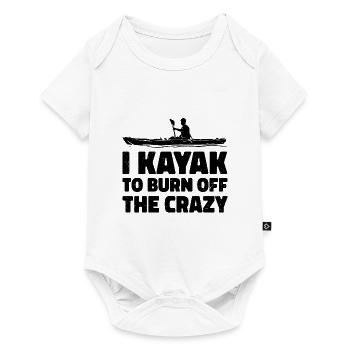 I Kayak To Burn Off The Crazy Kayaking Canoe Rowin - Baby Premium Kurzarmbody - Weiß - Vorne