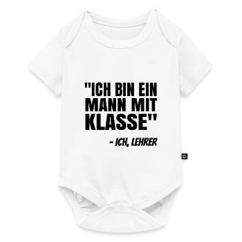 Ich Bin Ein Mann Mit Klasse Lehrer Pädagoge Schule - Baby Premium Kurzarmbody - Weiß - Vorne