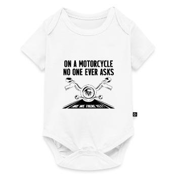 On A Motorcycle No One Ever Asks Motorcyclist Moto - Baby Premium Kurzarmbody - Weiß - Vorne