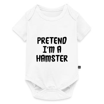 Pretend I'm A Hamster Animal Owner Pet Lover Hamst - Baby Premium Kurzarmbody - Weiß - Vorne