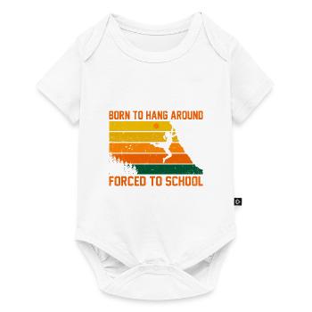 Born To Hang Arround Forced To School Climbing Bou - Baby Premium Kurzarmbody - Weiß - Vorne
