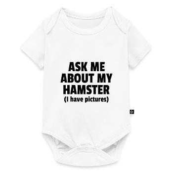 Ask Me About My Hamster I Have Pictures Hamster Ow - Baby Premium Kurzarmbody - Weiß - Vorne