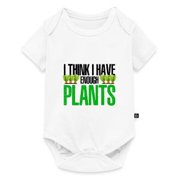 I Think I Have Enough Plants Gardener Gardening Ho - Baby Premium Kurzarmbody - Weiß - Vorne