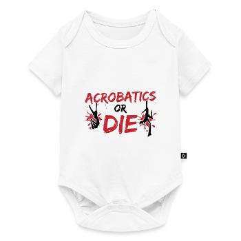 Acrobatics Or Die Graphic Gymnast Gymnastics Sport - Baby Premium Kurzarmbody - Weiß - Vorne