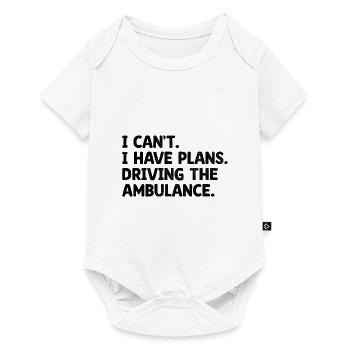 I Can't I Have Plans Driving The Ambulance Paramed - Baby Premium short-sleeve bodysuit - white - Front