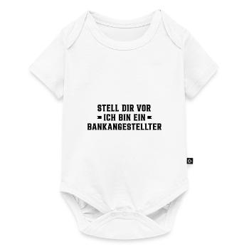 Stell Dir Vor Ich Bin Ein Bankangestellter Buchhal - Baby Premium Kurzarmbody - Weiß - Vorne