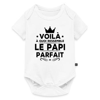 Voila à Quoi Ressemble le Papi Parfait - Body à manches courtes Premium Bébé - blanc - Devant