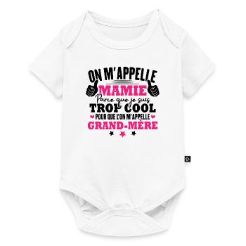 Je suis mamie trop cool, Cadeau pour cool mamie - Body à manches courtes Premium Bébé - blanc - Devant