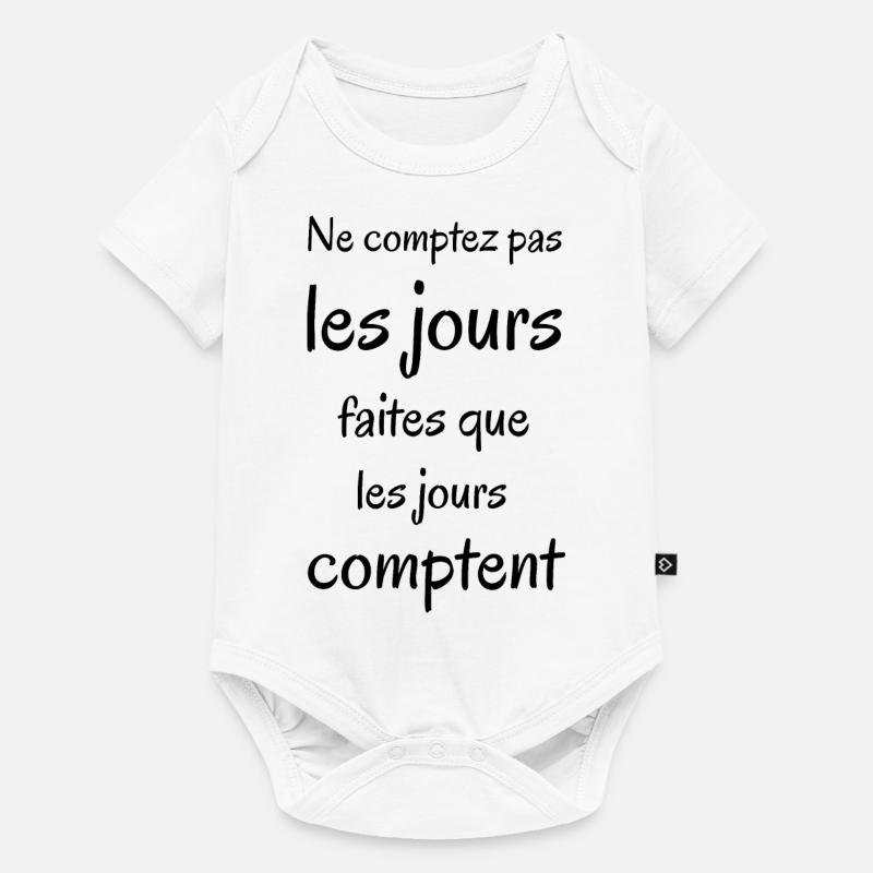 Ne comptez pas les jours. Phrase positive. - Body à manches courtes Premium Bébé - blanc