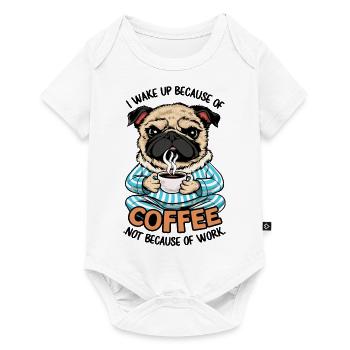 I Wake Up Because of Coffee Not Because OF Work - Baby Premium Kurzarmbody - Weiß - Vorne
