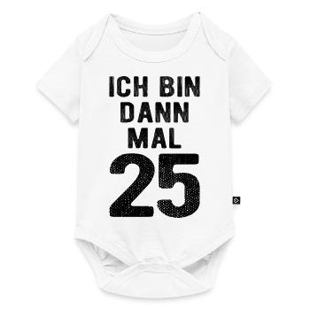 Ich bin dann mal 25 - Geburtstag Geschenk - Baby Premium Kurzarmbody - Weiß - Vorne
