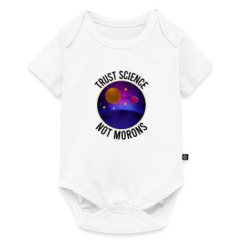 Trust Science Not Morons - Funny Science - Body à manches courtes Premium Bébé - blanc - Devant