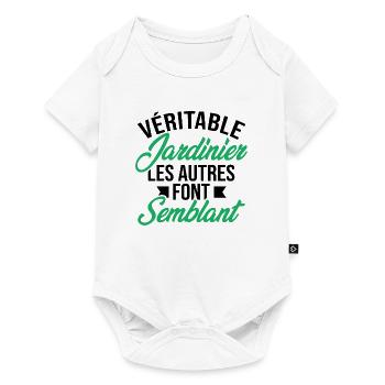Véritable jardinier les autres font semblant - Body à manches courtes Premium Bébé - blanc - Devant