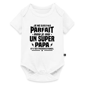 Pas parfait mais je suis un super papa - Body à manches courtes Premium Bébé - blanc - Devant