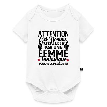 Cet homme est déjà pris par une femme fantastique - Body à manches courtes Premium Bébé - blanc - Devant