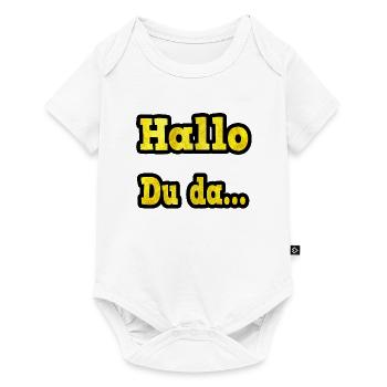 hallo du da, cooles Party motiv - Baby Premium Kurzarmbody - Weiß - Vorne