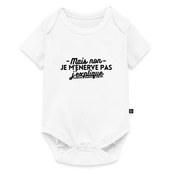 Mais non je m'énerve pas j'explique - Body à manches courtes Premium Bébé - blanc - Devant