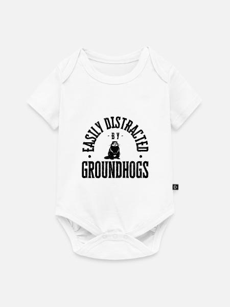 Easily distracted by groundhogs - Baby Premium Kurzarmbody - Weiß