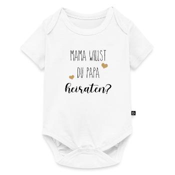 Mama willst du Papa heiraten? | Antragideen - Baby Premium Kurzarmbody - Weiß - Vorne