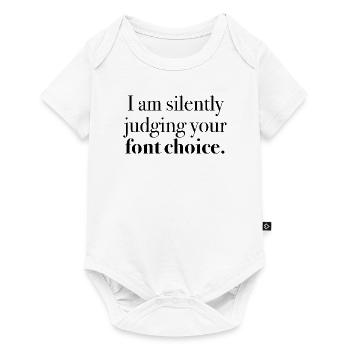 T-Shirt „I am silently judging your font choice." - Baby Premium Kurzarmbody - Weiß - Vorne