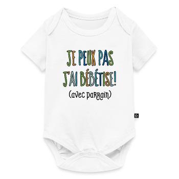 Je peux pas j'ai bébétise avec parrain - Body à manches courtes Premium Bébé - blanc - Devant