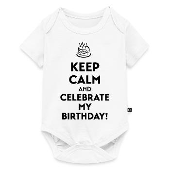 Keep calm and celebrate my birthday - Baby Premium Kurzarmbody - Weiß - Vorne