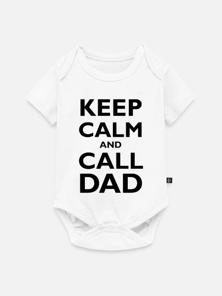 Keep Calm & Call Dad - Baby Premium Kurzarmbody - Weiß