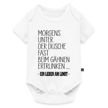 Leben Am Limit Dusche Gaehnen Shirt - Baby Premium Kurzarmbody - Weiß - Vorne