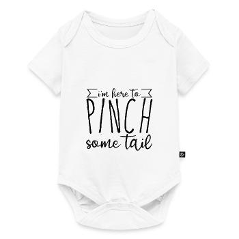 I'm Here To Pinch Some Tail 4 - Baby Premium short-sleeve bodysuit - white - Front